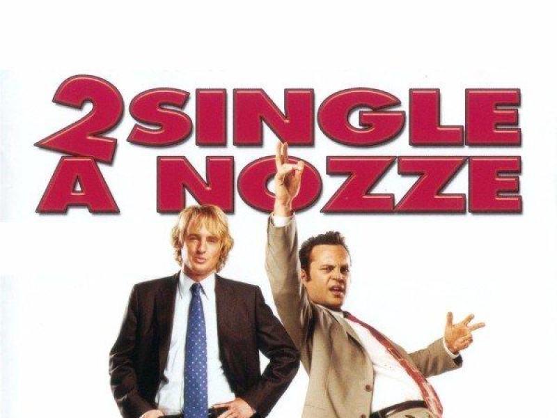 2 single a nozze - Wedding Crashers