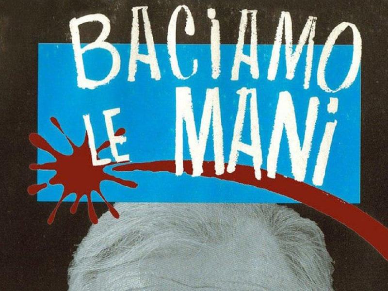 Baciamo le mani