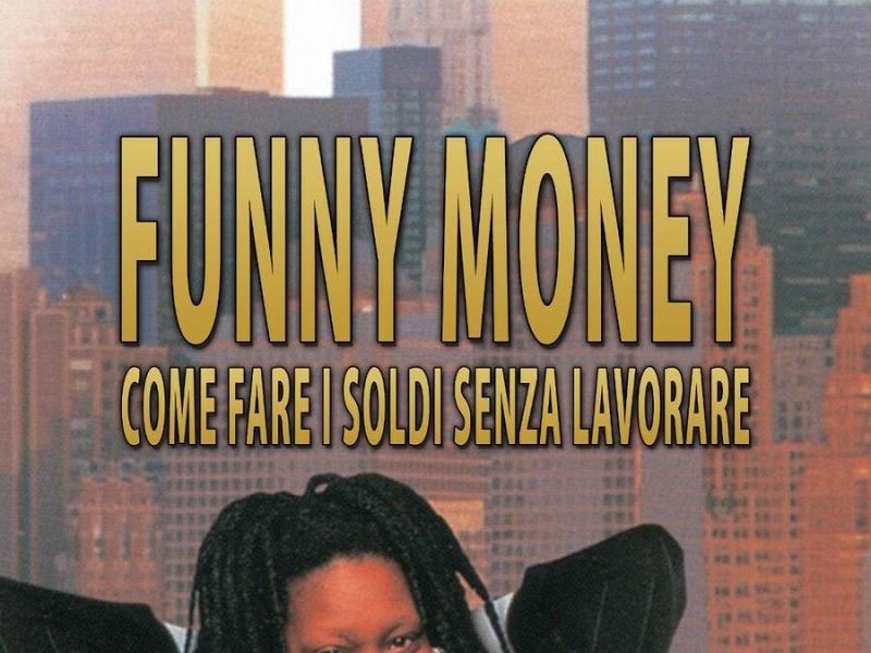 Funny Money - Come fare i soldi senza..