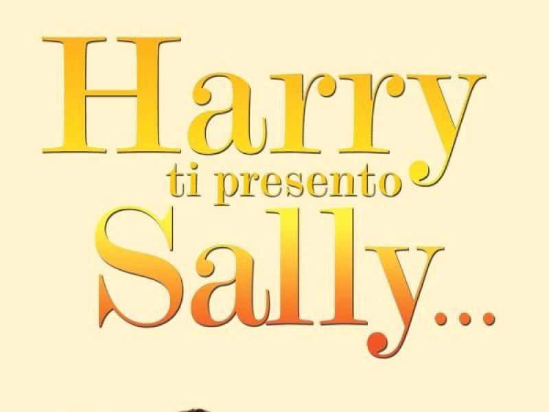 Harry, ti presento Sally...