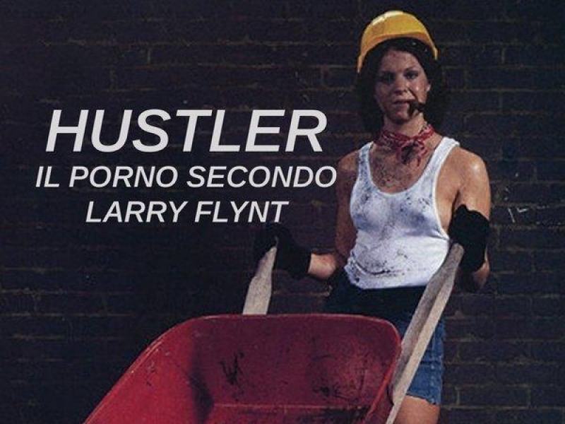 Hustler: Il porno secondo Larry Flynt