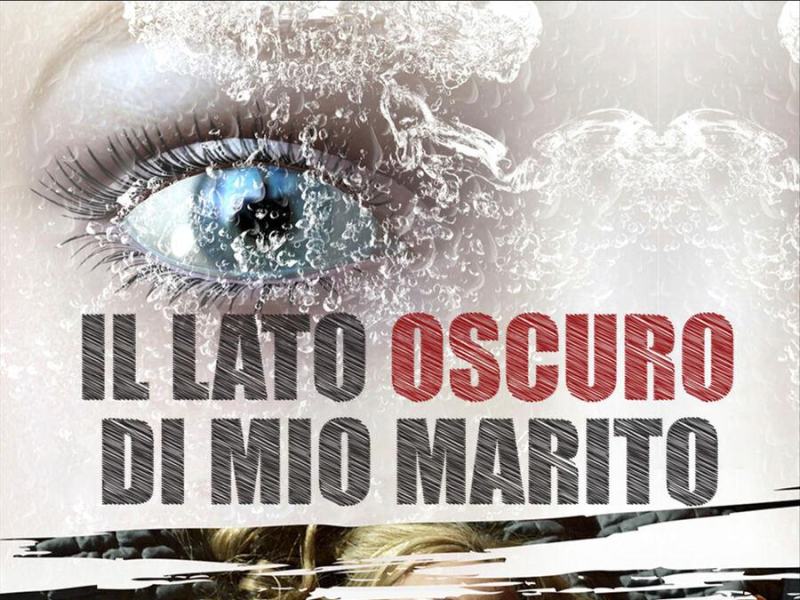 Il Lato Oscuro Di Mio Marito Trailer Trama E Cast Del Film 8045