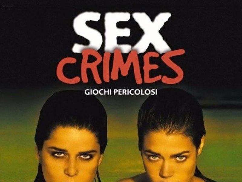 Sex Crimes - Giochi pericolosi