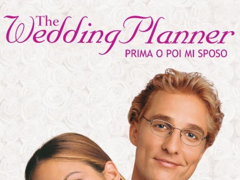 The Wedding Planner - Prima o poi mi sposo
